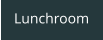 Lunchroom