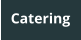 Catering